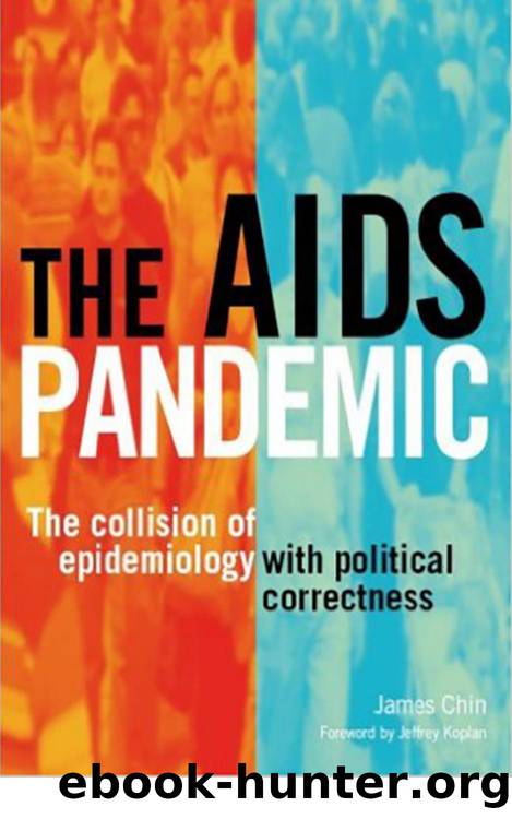 Chin by The AIDS Pandemic. The Collision of Epidemiology & Political Correctness (2007)