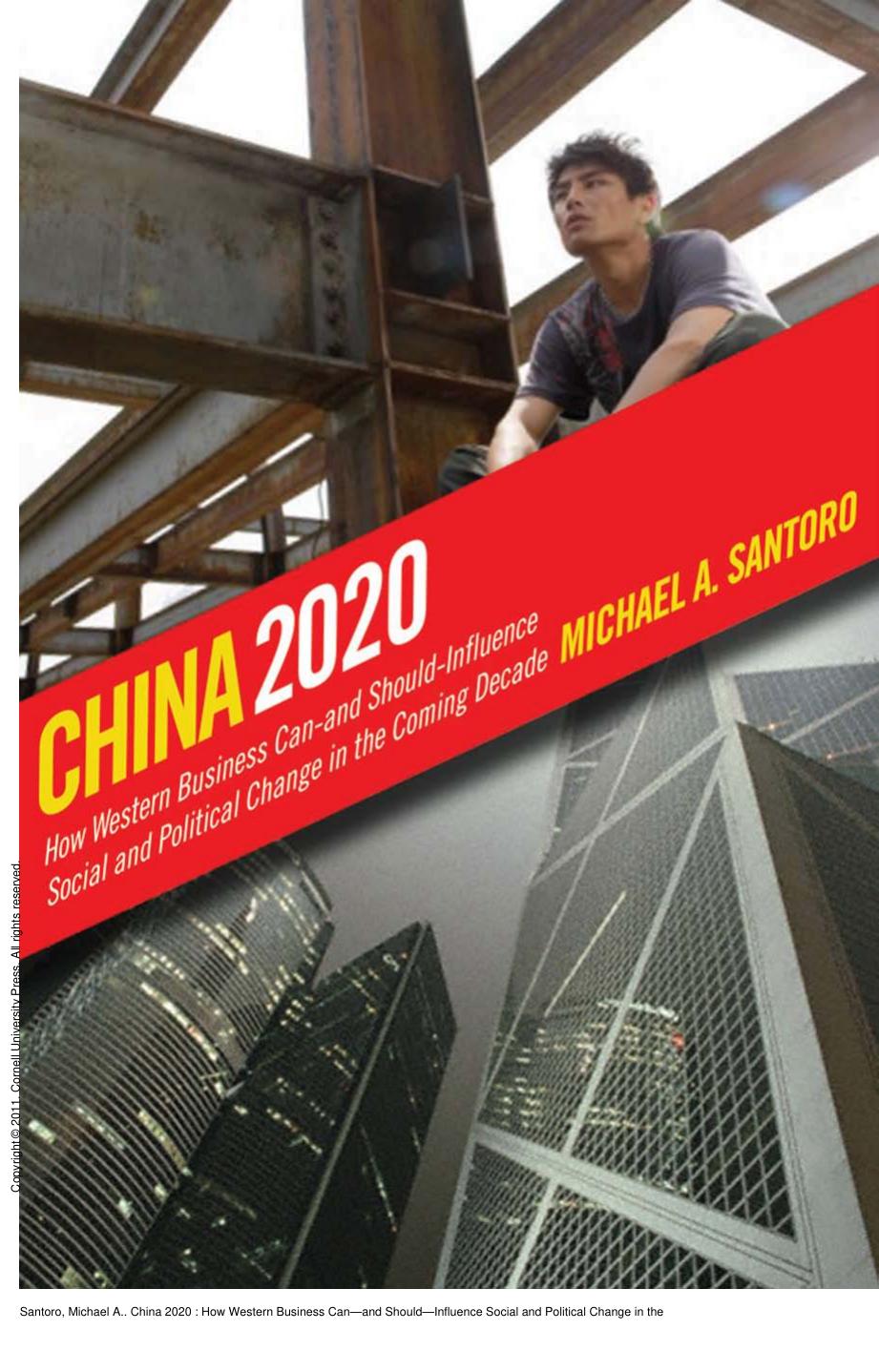 China 2020 : How Western Business Canâand ShouldâInfluence Social and Political Change in the Coming Decade by Michael A. Santoro