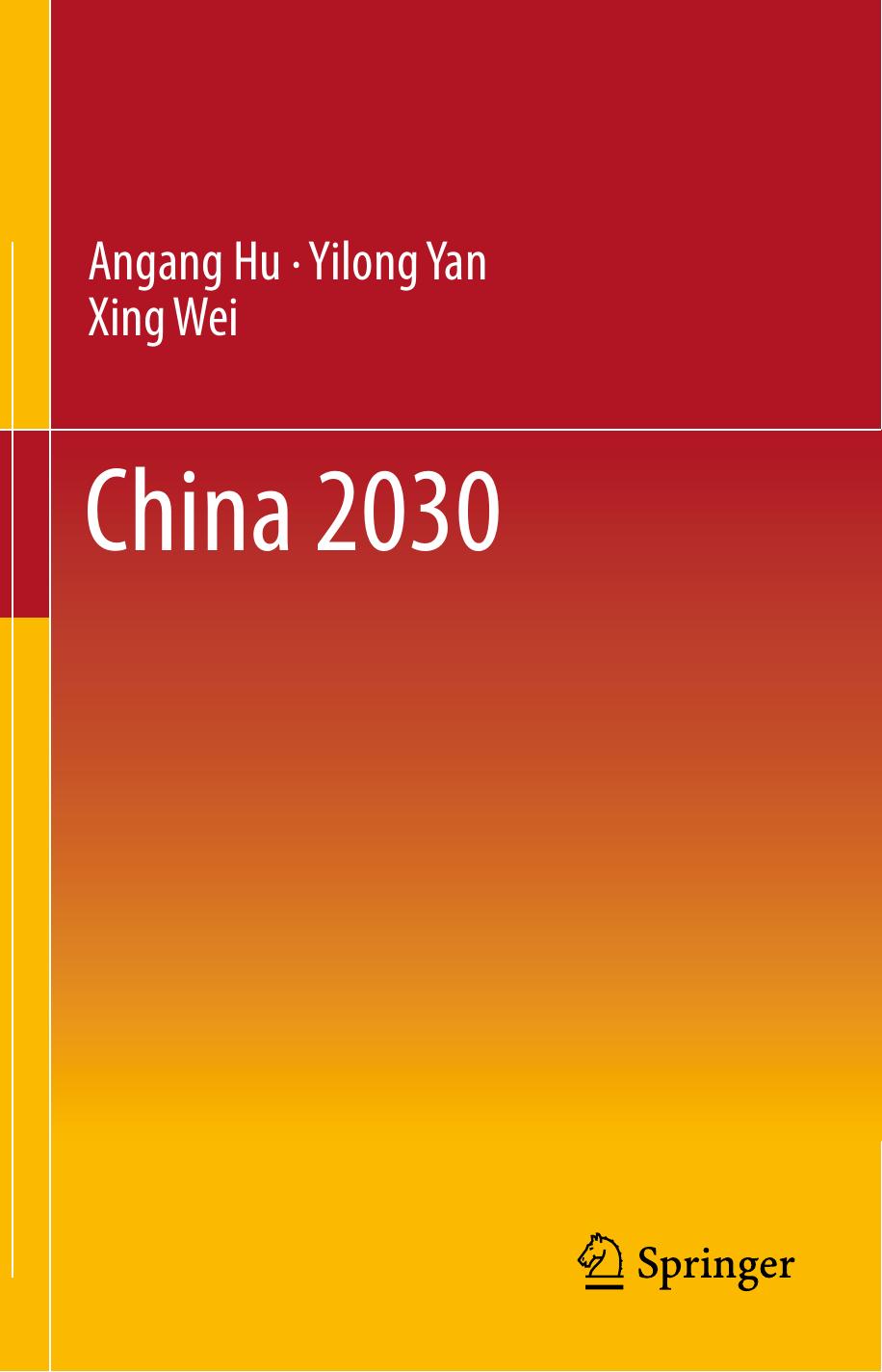 China 2030 by Angang Hu Yilong Yan Xing Wei (auth.)