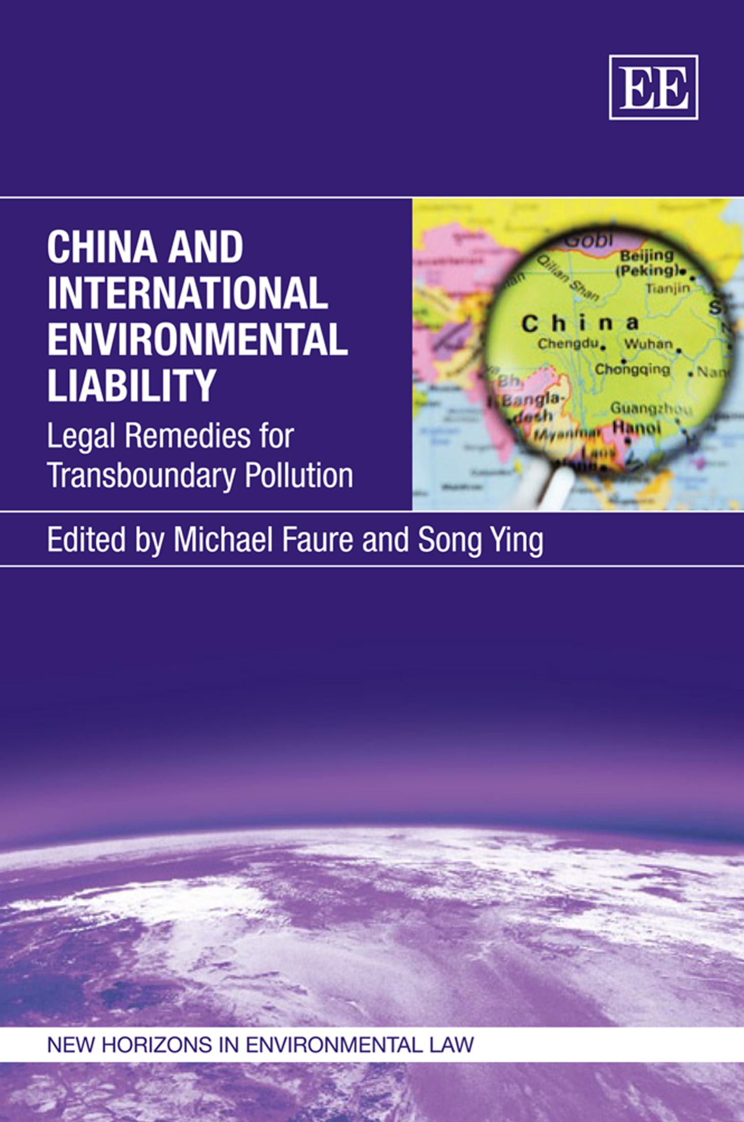 China And International Environmental Liability: Legal Remedies for Transboundary Pollution (New Horizons in Environmental Law) by Michael Faure Song Ying