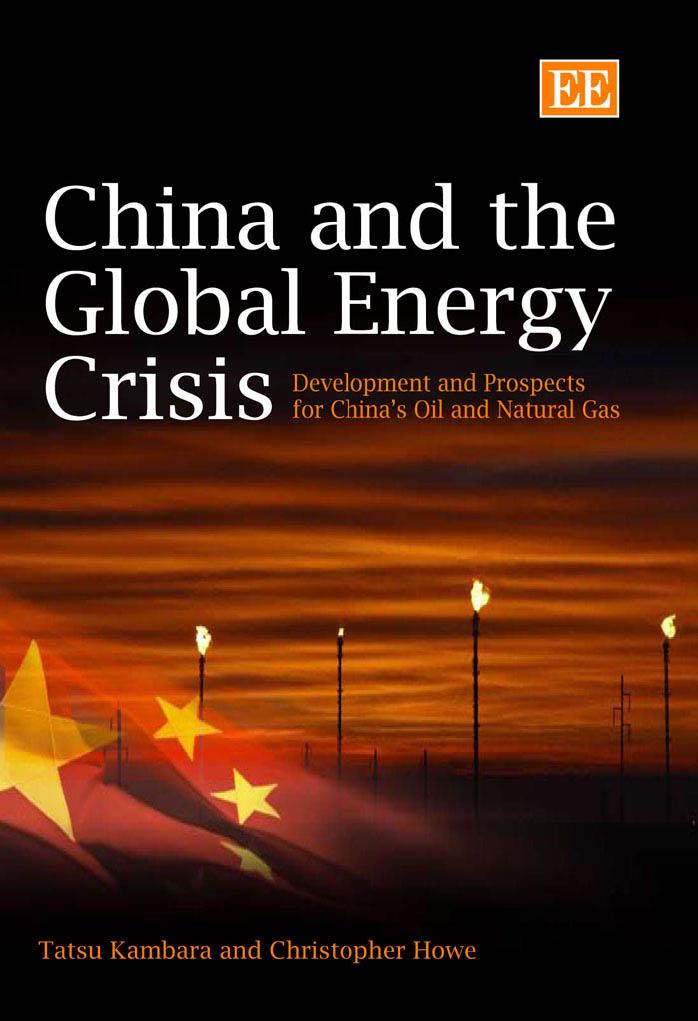 China And the Global Energy Crisis: Development and Prospects for China's Oil and Natural Gas by Tatsu Kambara