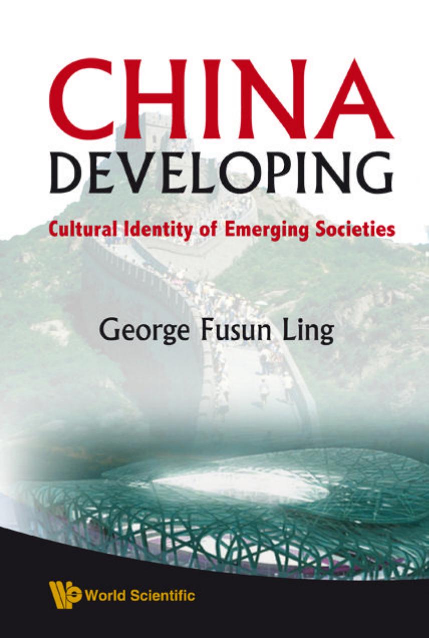 China Developing: Cultural Identity of Emerging Societies by George Fusun Ling