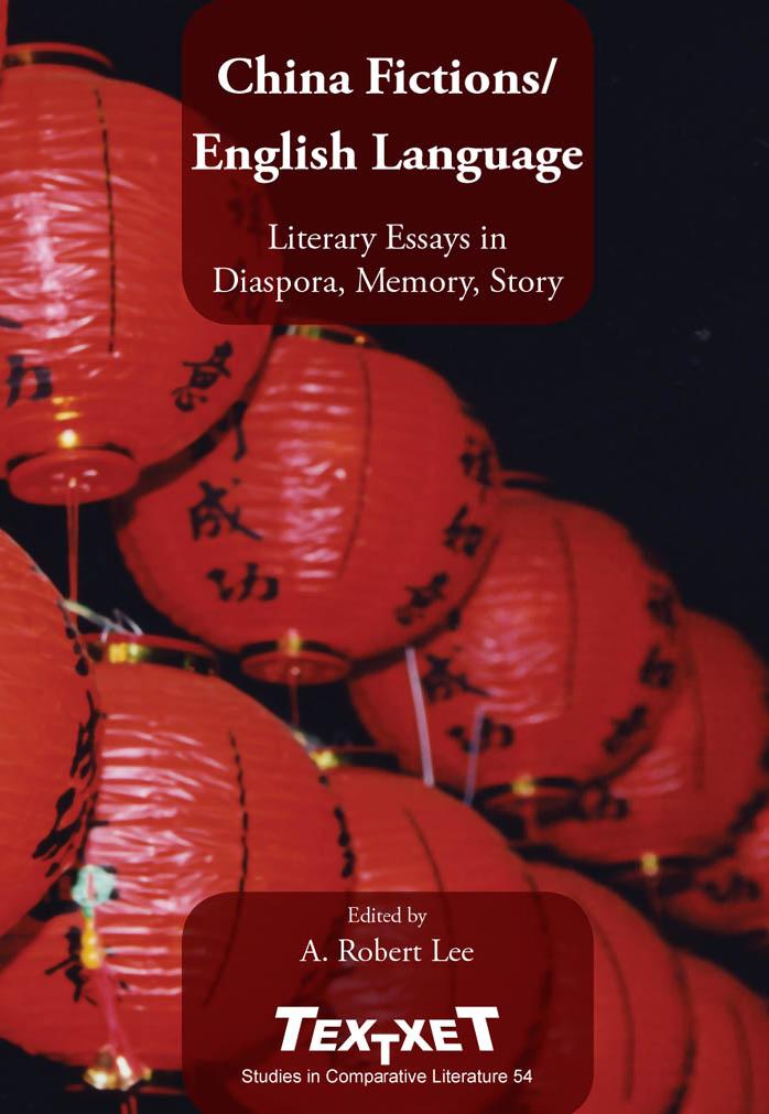 China Fictions English Language: Literary Essays in Diaspora, Memory, Story. (Textxet Studies in Comparative Literature) by Robert A. Lee