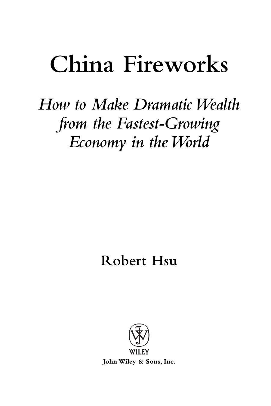 China Fireworks : How to Make Dramatic Wealth from the Fastest-Growing Economy in the World by Robert Hsu