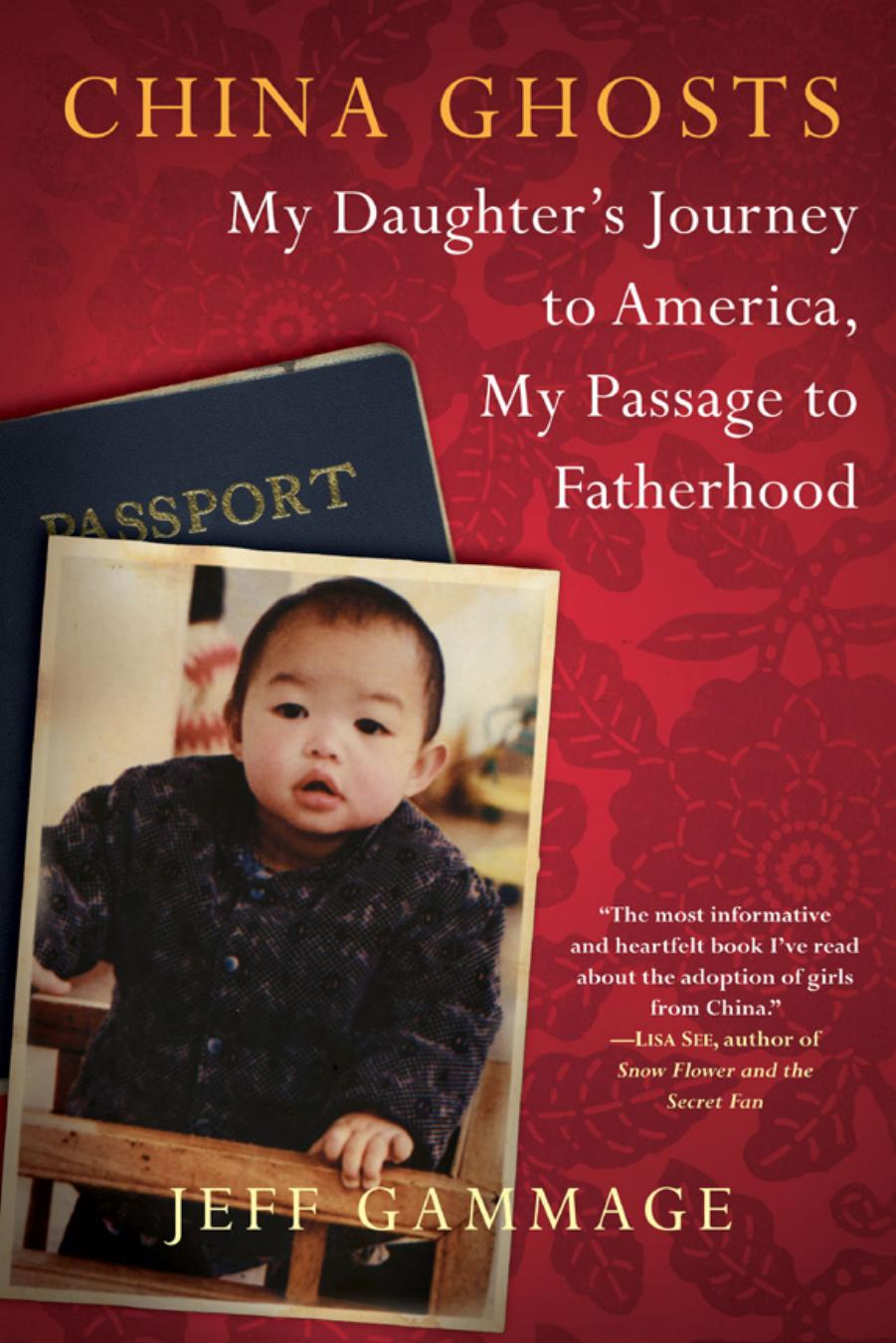 China Ghosts: My Daughter's Journey to America, My Passage to Fatherhood by Jeff Gammage