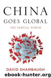 China Goes Global by David Shambaugh