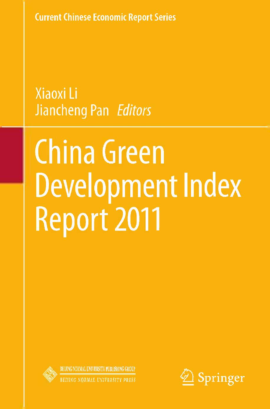 China Green Development Index Report 2011 by Xiaoxi Li Jiancheng Pan (auth.) Xiaoxi Li Jiancheng Pan (eds.)