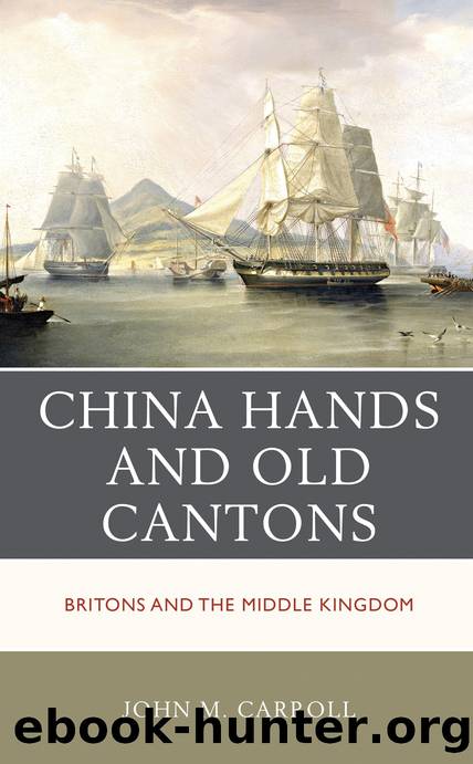 China Hands and Old Cantons by John M. Carroll;