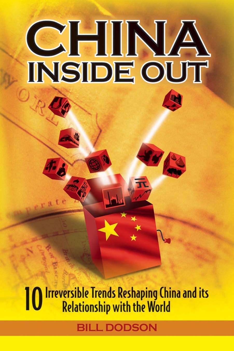 China Inside Out: 10 Irreversible Trends Reshaping China and its Relationship with the World by Bill Dodson