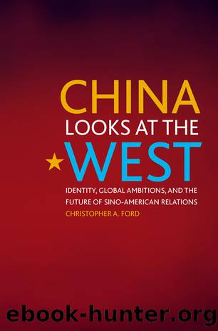 China Looks at the West by Ford Christopher A