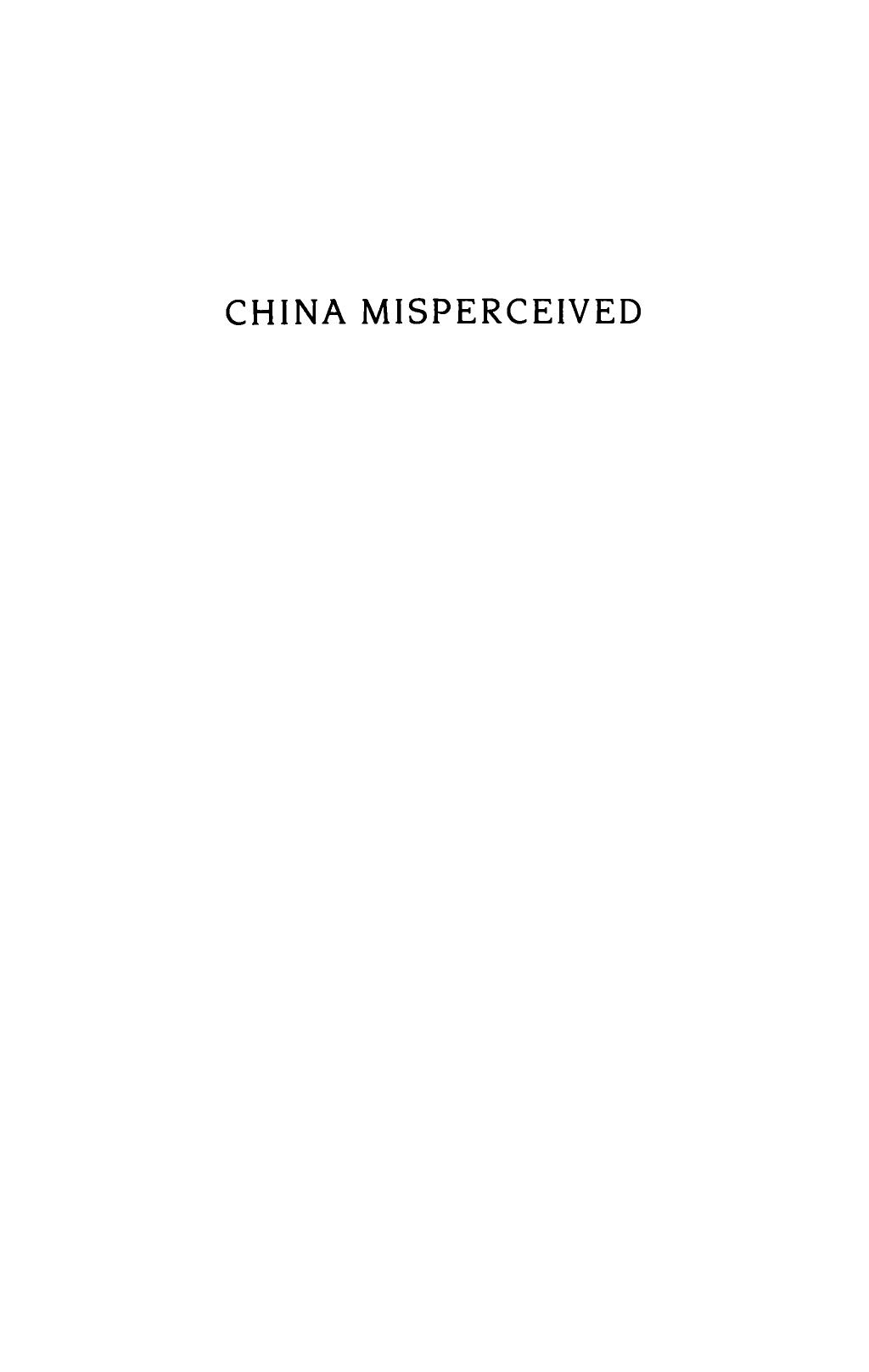 China Misperceived: American Illusions and Chinese Reality by Steven W. Mosher