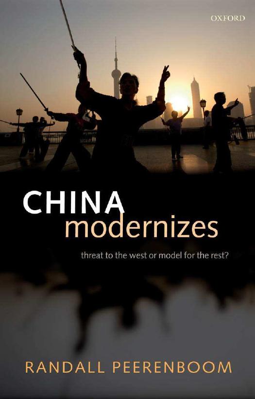 China Modernizes: Threat to the West or Model for the Rest? by Randall Peerenboom