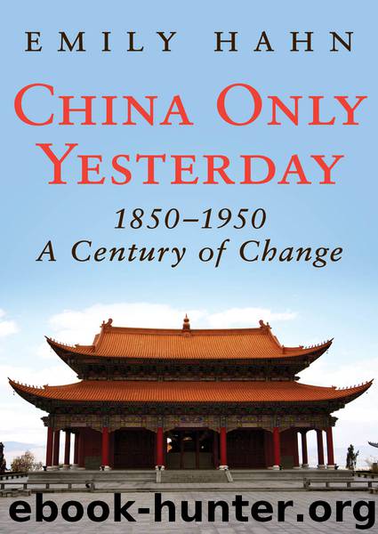 China Only Yesterday, 1850–1950 by Emily Hahn