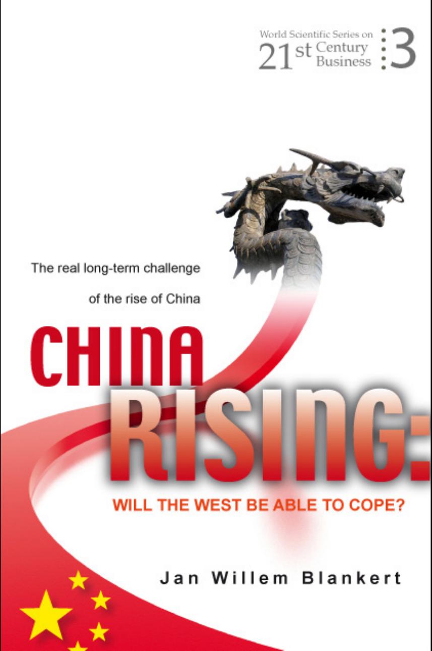 China Rising: Will the West Be Able to Cope?: The Real Long-term Challenge to the Rise of China â and Asia in General by Jan Willem Blankert