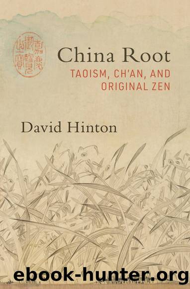 China Root: Taoism, Châan, and Original Zen by David Hinton