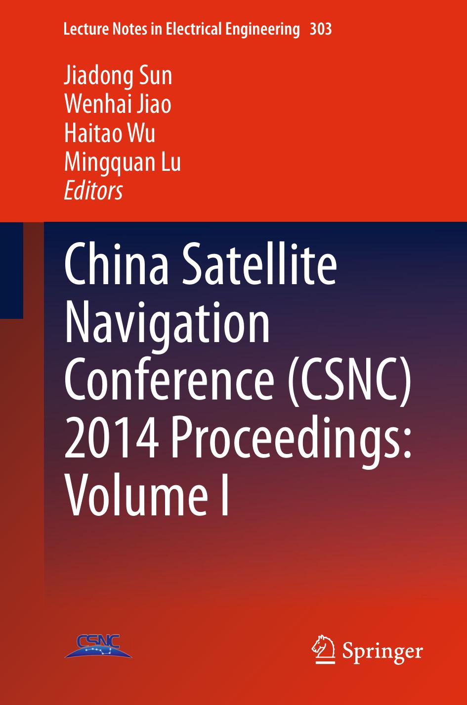 China Satellite Navigation Conference (CSNC) 2014 Proceedings: Volume I by Jiadong Sun Wenhai Jiao Haitao Wu Mingquan Lu (eds.)