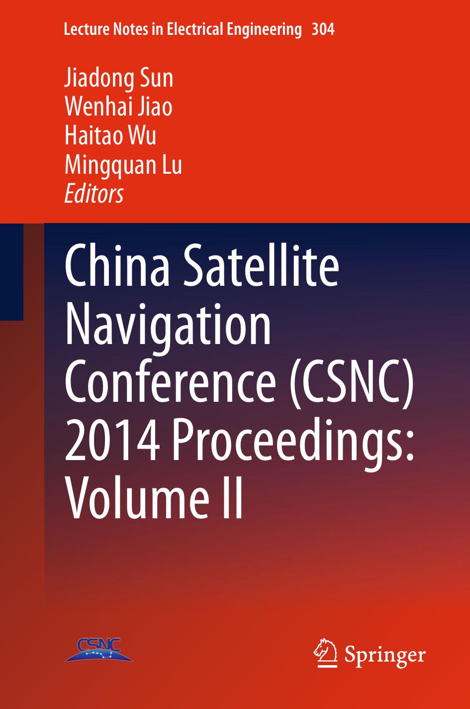 China Satellite Navigation Conference (CSNC) 2014 Proceedings: Volume II by Jiadong Sun Wenhai Jiao Haitao Wu Mingquan Lu (eds.)