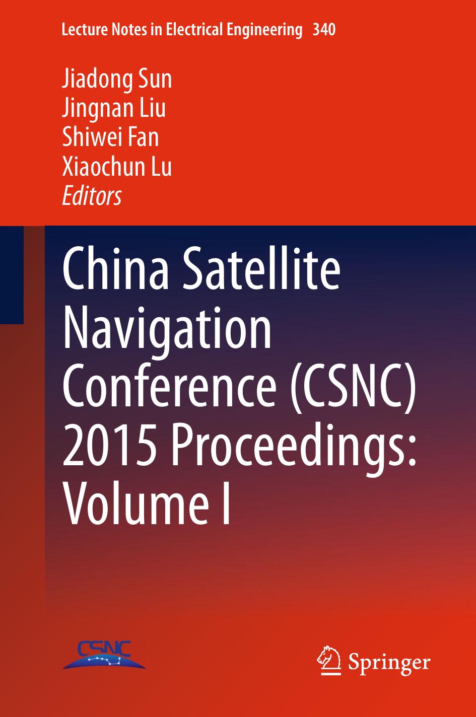 China Satellite Navigation Conference (CSNC) 2015 Proceedings: Volume I by Jiadong Sun Jingnan Liu Shiwei Fan Xiaochun Lu (eds.)