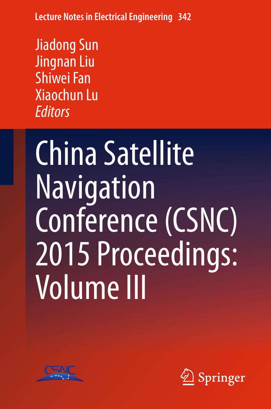 China Satellite Navigation Conference (CSNC) 2015 Proceedings: Volume III by Jiadong Sun Jingnan Liu Shiwei Fan Xiaochun Lu (eds.)