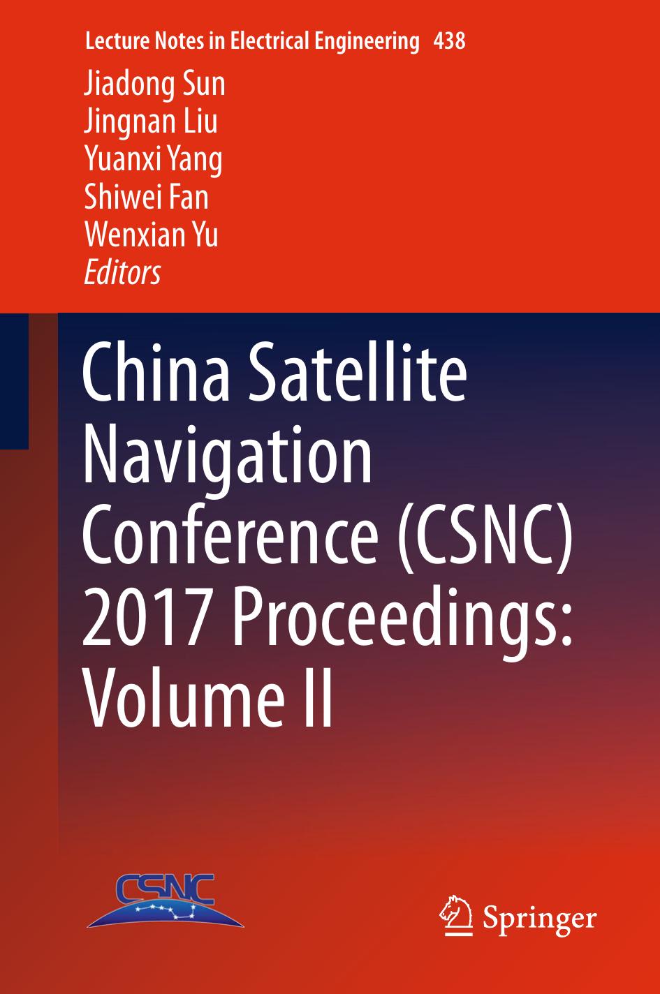 China Satellite Navigation Conference (CSNC) 2017 Proceedings: Volume II by Jiadong Sun Jingnan Liu Yuanxi Yang Shiwei Fan Wenxian Yu (eds.)