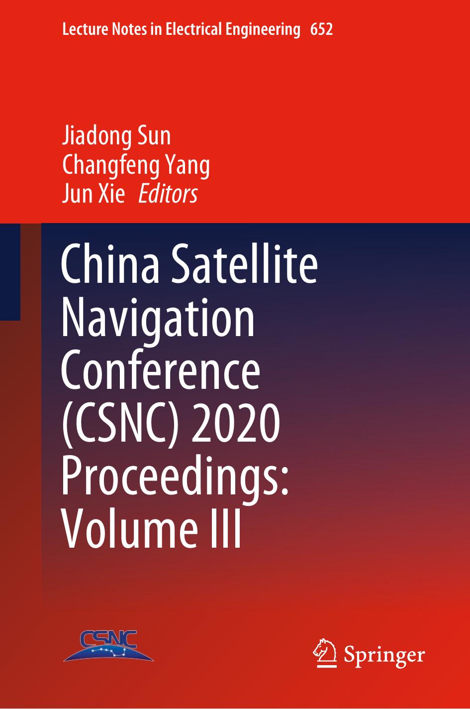 China Satellite Navigation Conference (CSNC) 2020 Proceedings: Volume III by Jiadong Sun Changfeng Yang Jun Xie