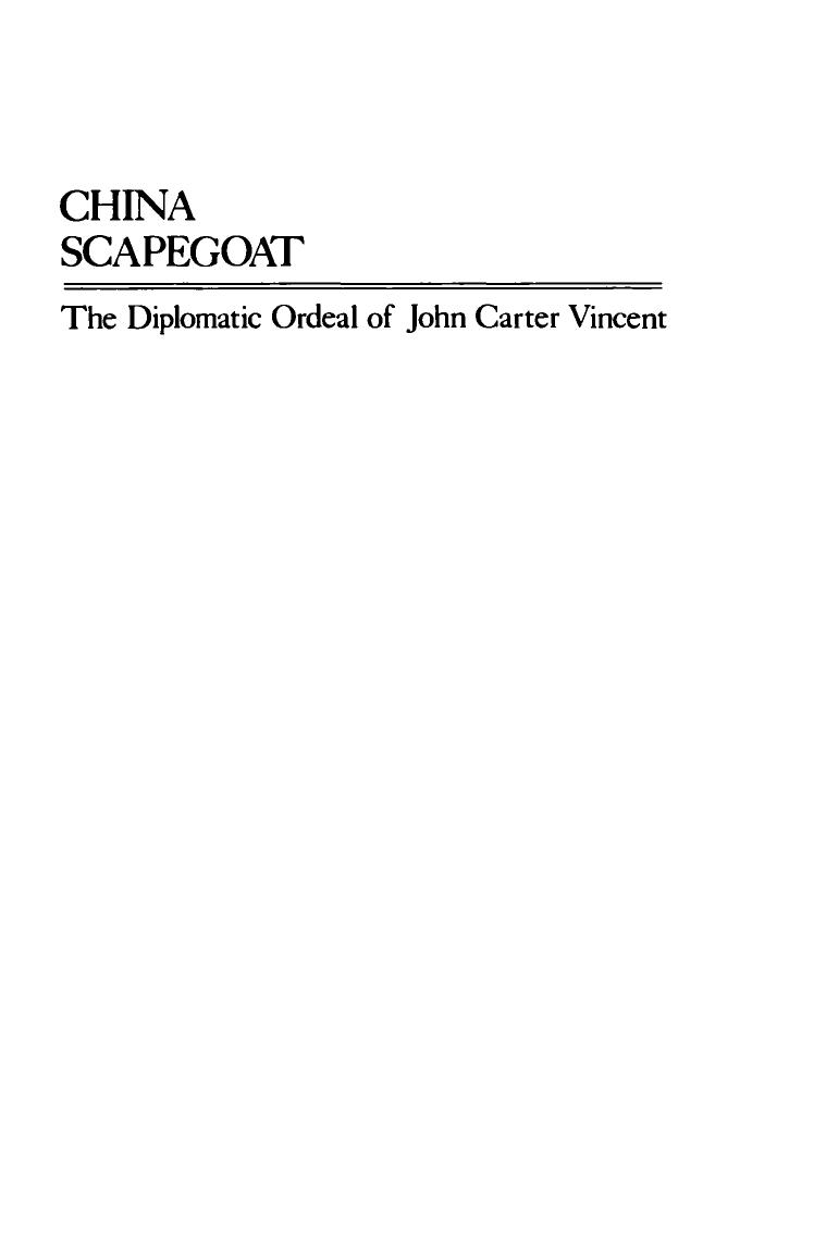 China Scapegoat: The Diplomatic Ordeal of John Carter Vincent by Gary May