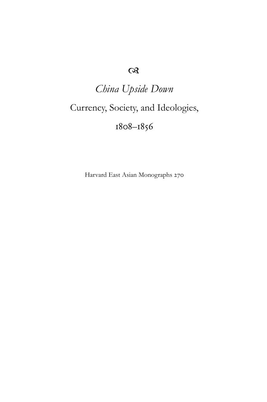 China Upside Down: Currency, Society, and Ideologies, 1808-1856 by Man-houng Lin