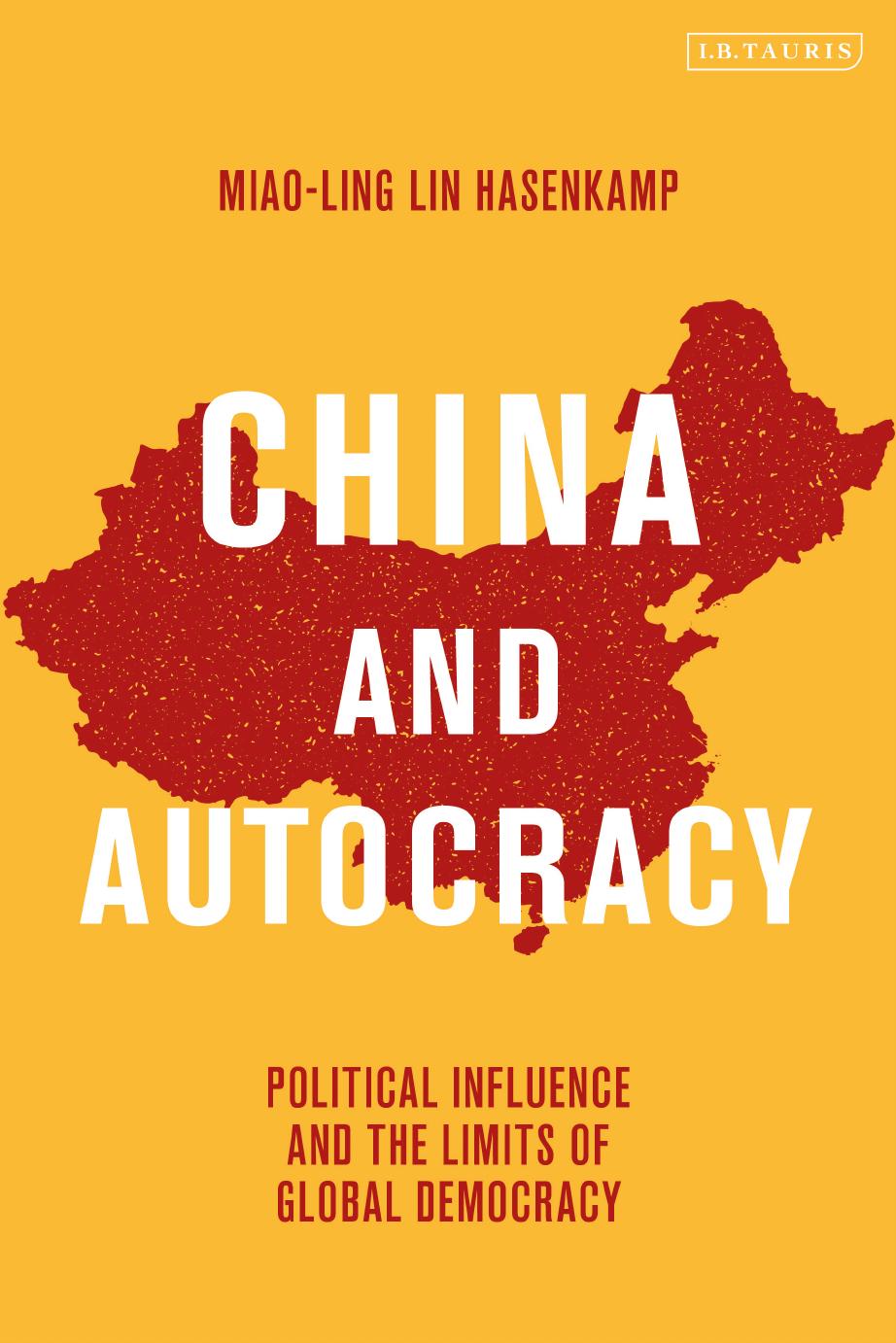 China and Autocracy: Political Influence and the Limits of Global Democracy by Miao-ling Lin Hasenkamp (editor)