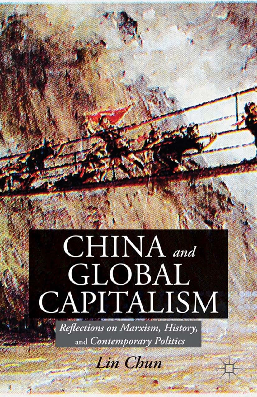 China and Global Capitalism: Reflections on Marxism, History, and Contemporary Politics by Lin Chun (auth.)