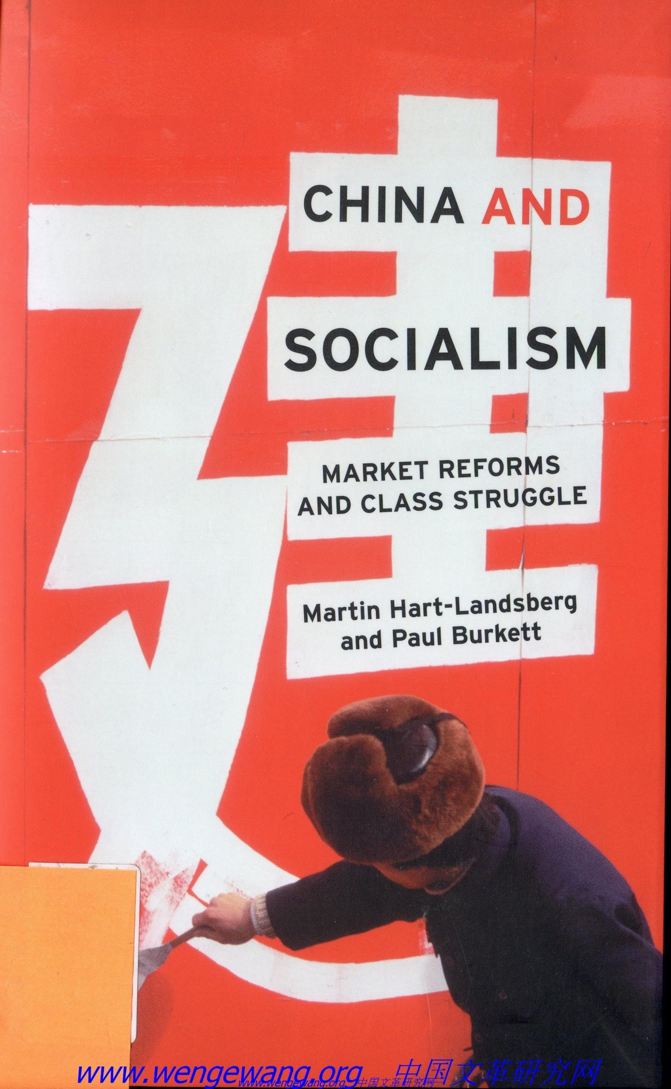China and Socialism: Market Reforms and Class Struggle by Martin Hart-Landsberg Paul Burkett