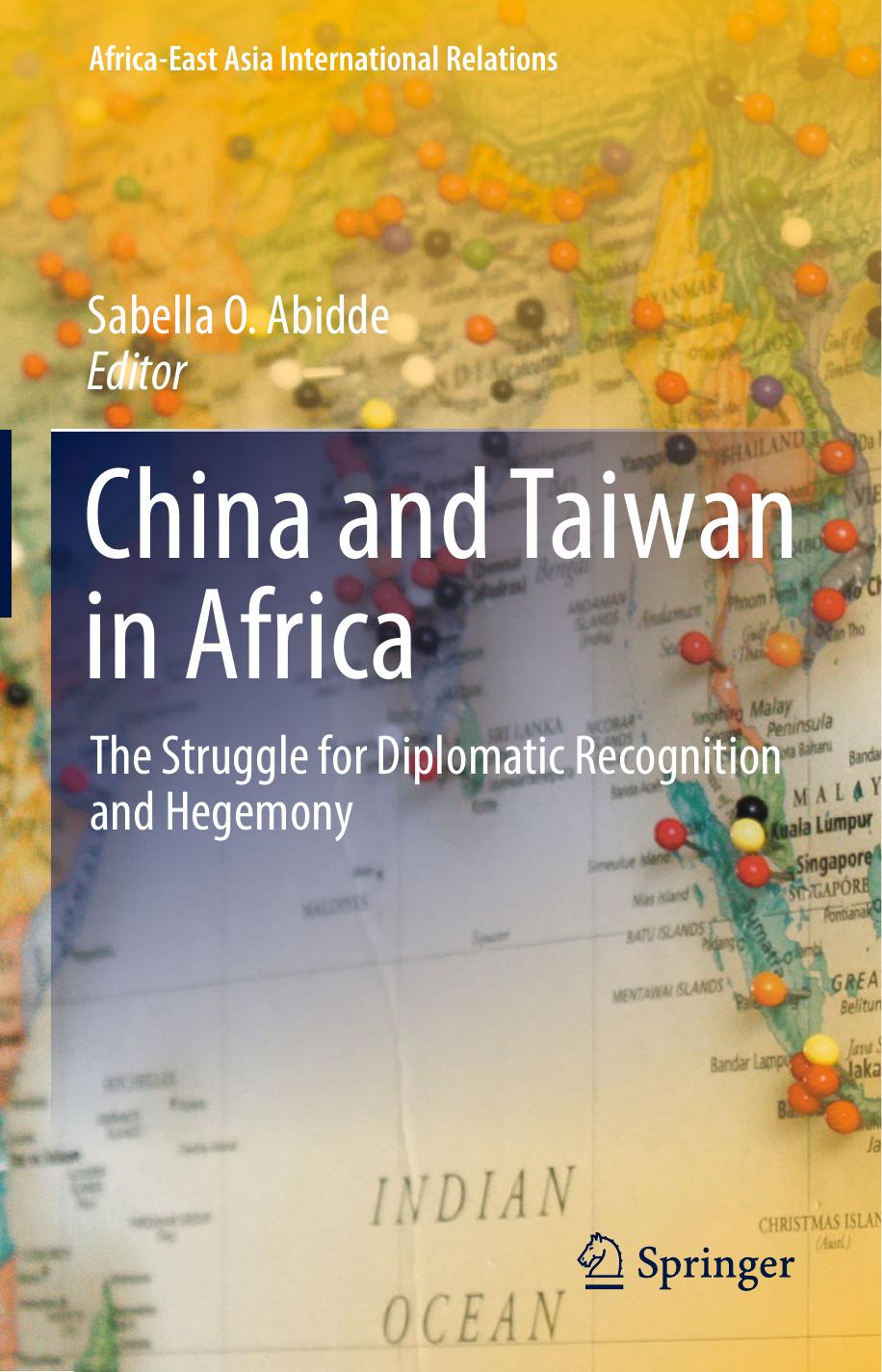 China and Taiwan in Africa: The Struggle for Diplomatic Recognition and Hegemony by Sabella O. Abidde