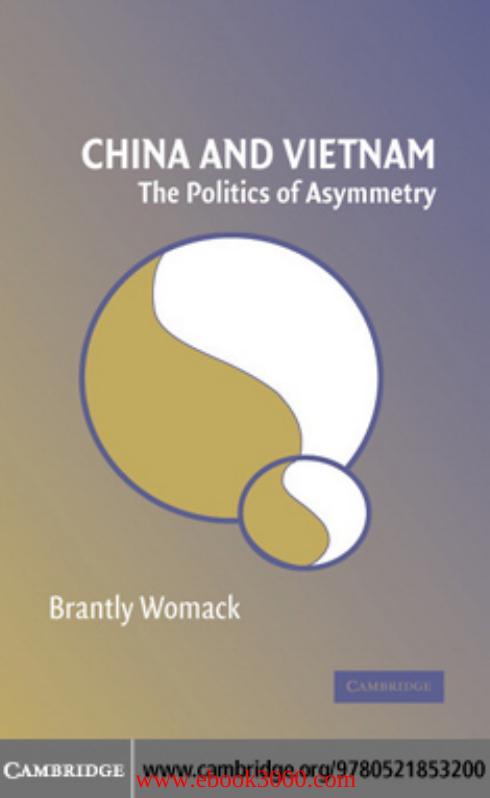 China and Vietnam: The Politics of Asymmetry by Unknow