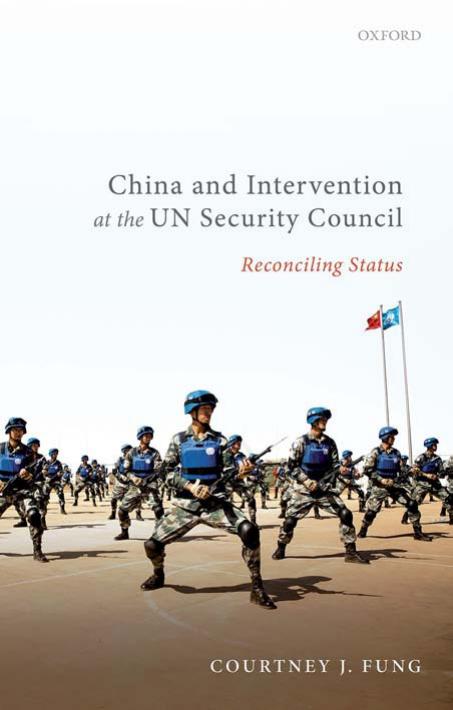 China and intervention at the UN Security Council : reconciling status by Fung Courtney J