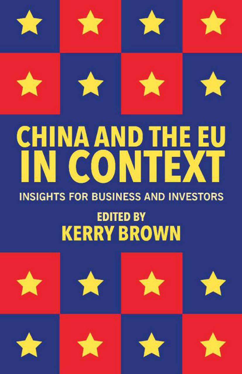 China and the EU in Context: Insights for Business and Investors by Kerry Brown (auth.)