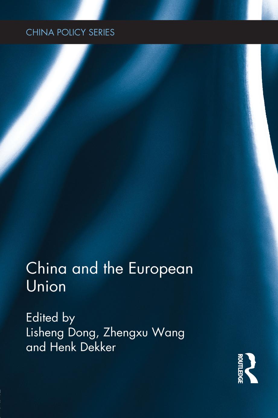China and the European Union by Lisheng Dong Zhengxu Wang and Henk Dekker