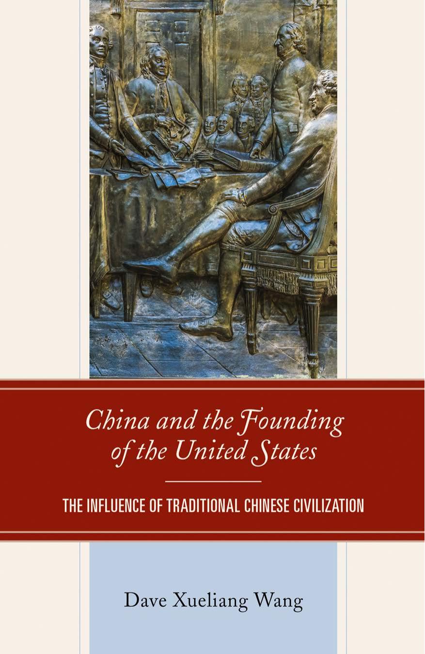 China and the Founding of the United States: The Influence of Traditional Chinese Civilization by Dave Xueliang Wang