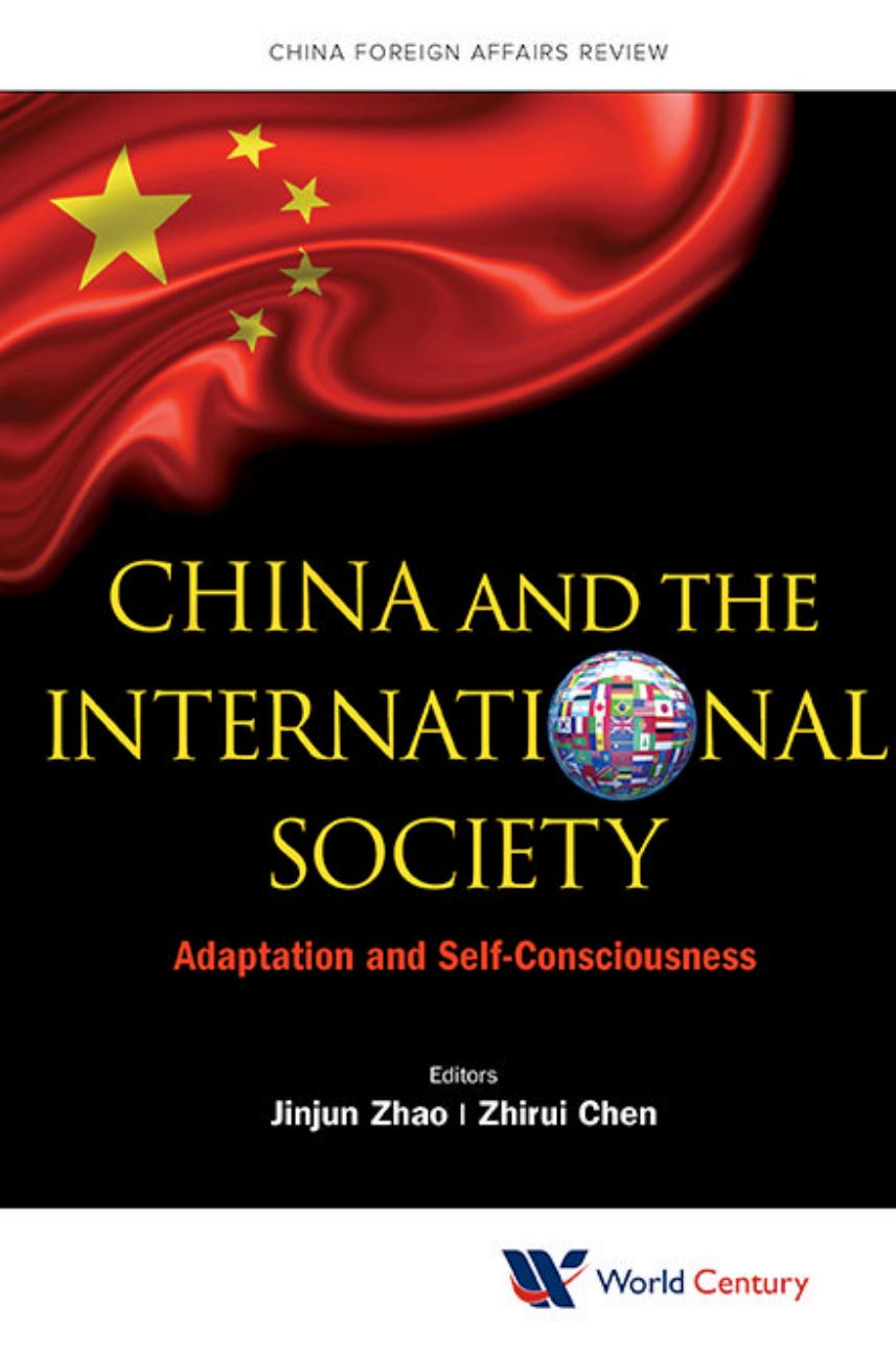 China and the International Society : Adaptation and Self-Consciousness by Jinjun Zhao Zhirui Chen