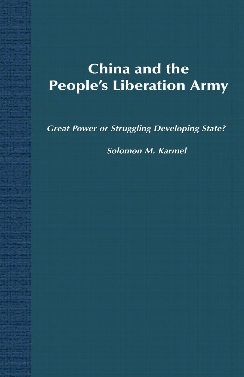 China and the People's Liberation Army: Great Power or Struggling Developing State? by NA NA