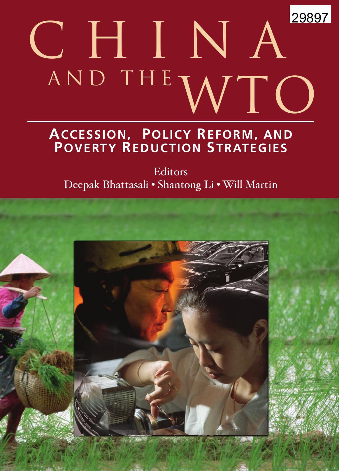 China and the WTO: Accession, Policy Reform, and Poverty Reduction Strategies by Deepak Bhattasali Shantong Li Will Martin