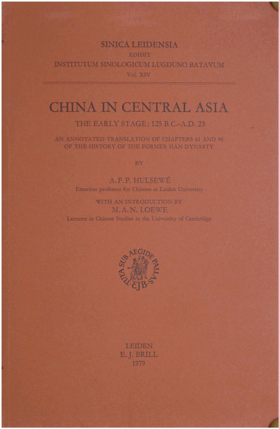 China in Central Asia - The Early Stage: 125 BC - AD 23 by A.F.P. HULSEWE