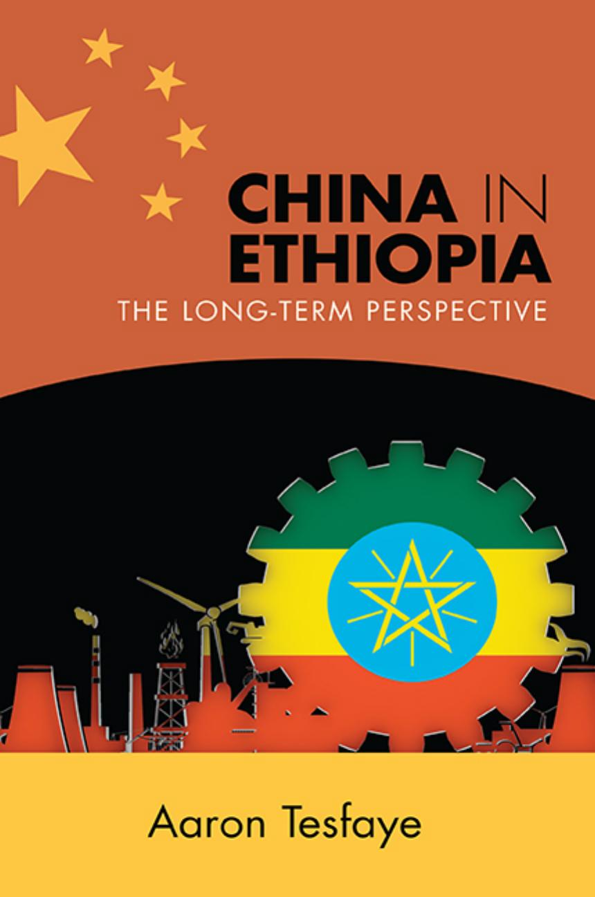 China in Ethiopia: The Long-Term Perspective by Aaron Tesfaye