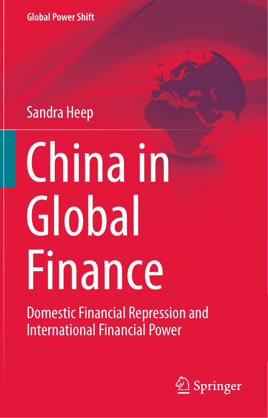 China in global finance: domestic financial repression and international financial power by Heep Sandra