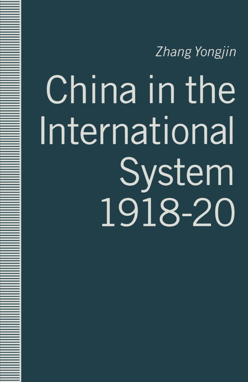 China in the International System, 1918â20: The Middle Kingdom at the Periphery by Zhang Yongjin (auth.)