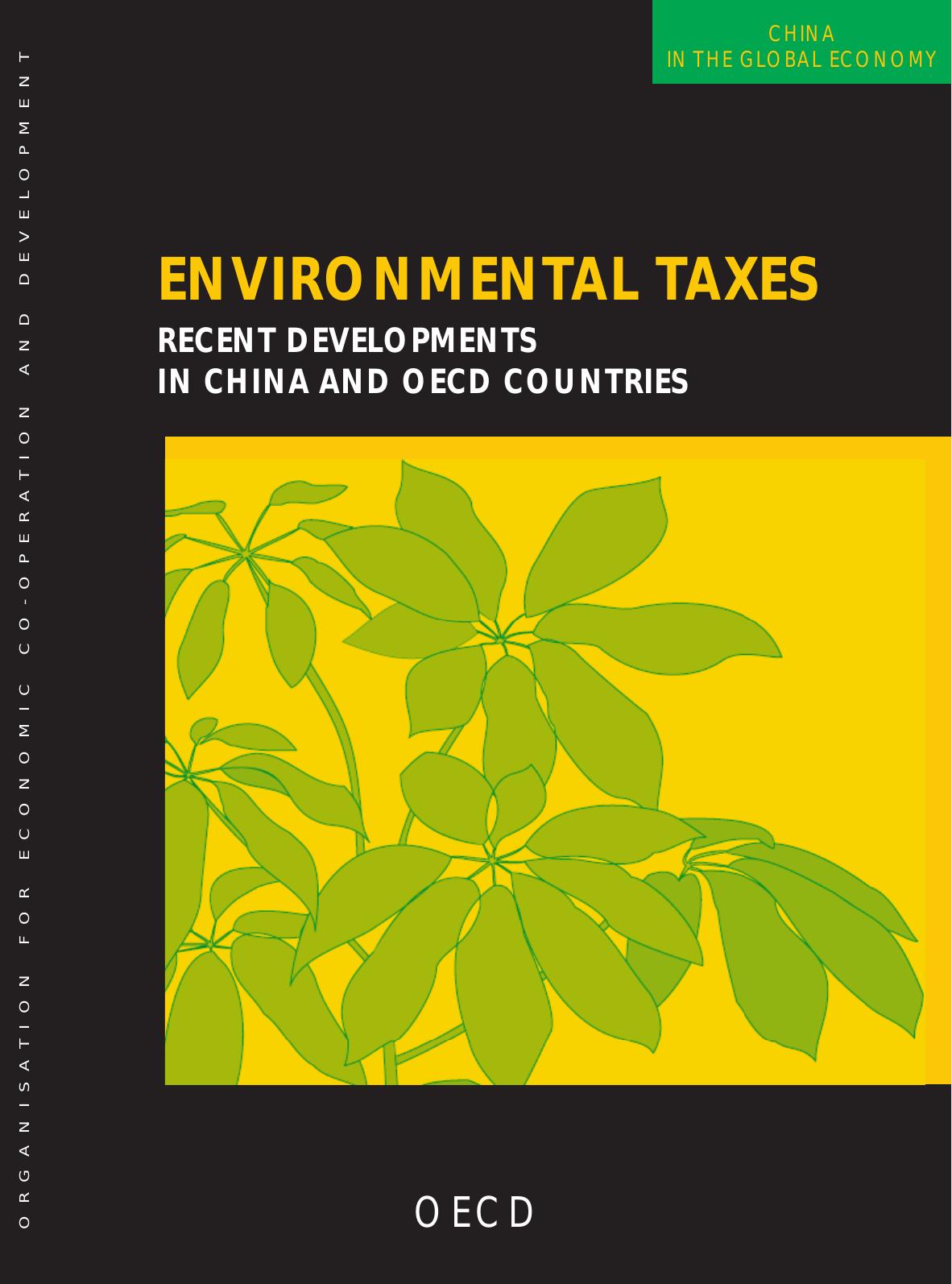 China in the global economy environmental taxes : recent developments in China and OECD countries. by OECD