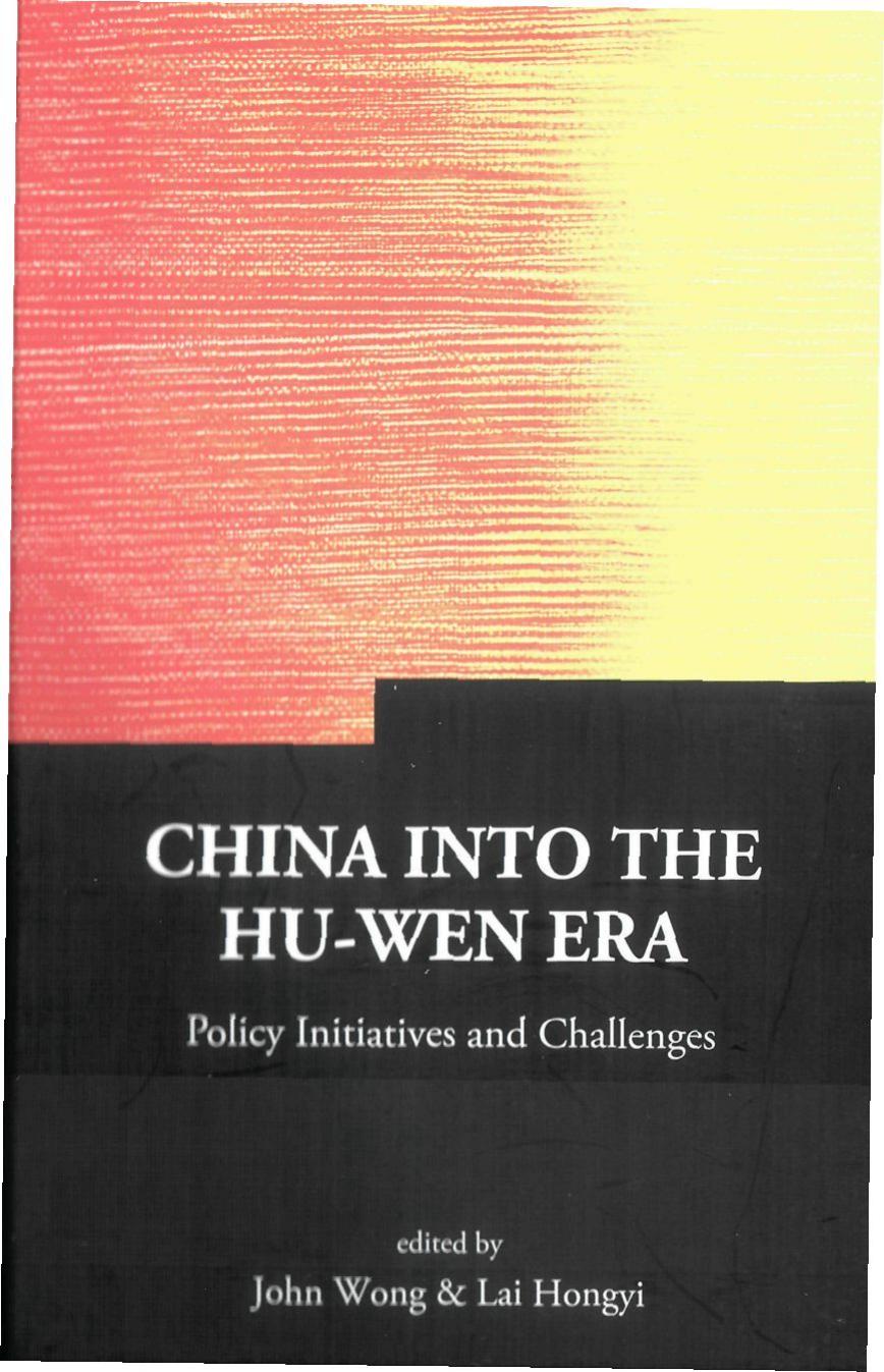 China into the Hu-wen Era: Policy Initiatives And Challenges (Series on Contemporary China) by John Wong Lai Hongyi