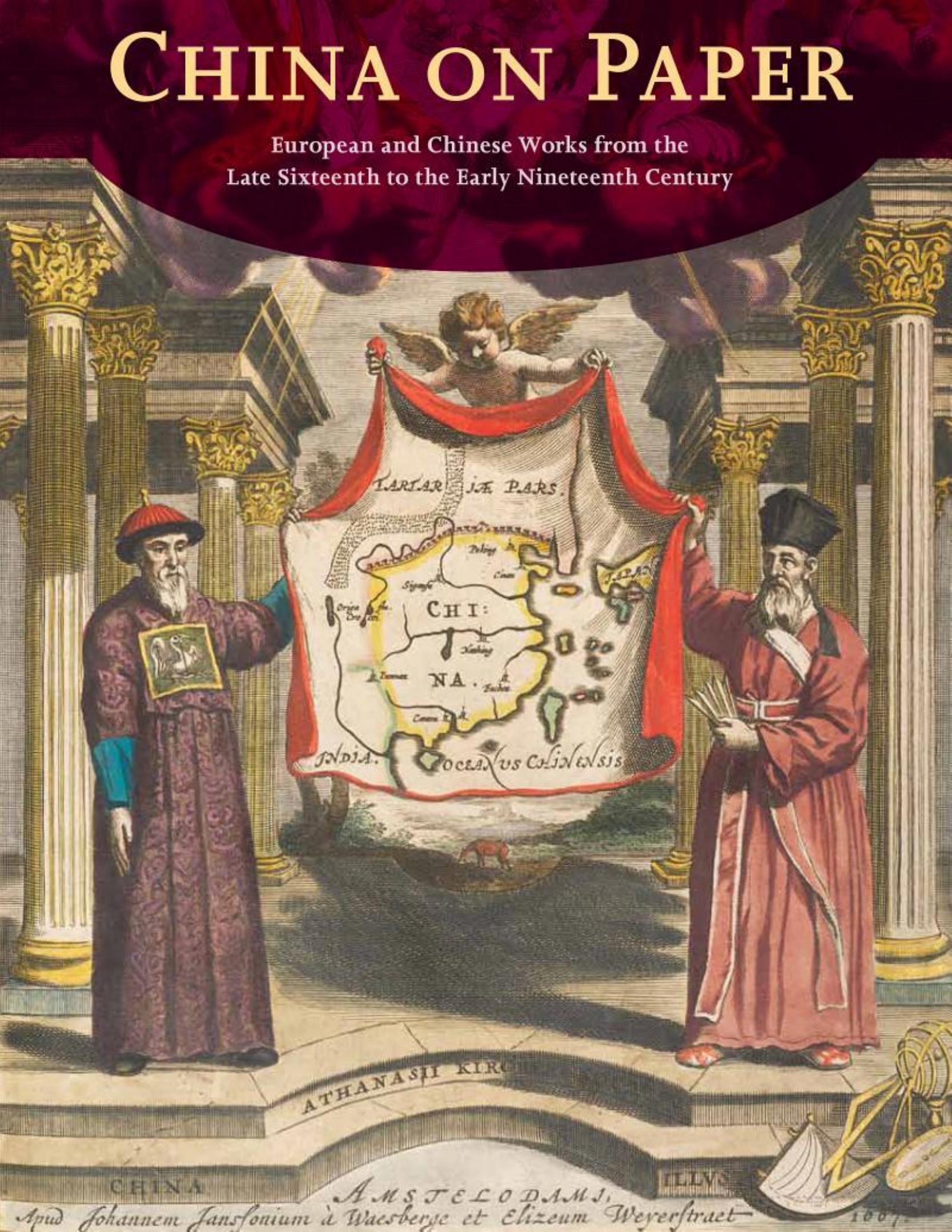 China on Paper: European and Chinese Works from the Late Sixteenth to the Early Nineteenth Century by Marcia Reed Paola Dematte