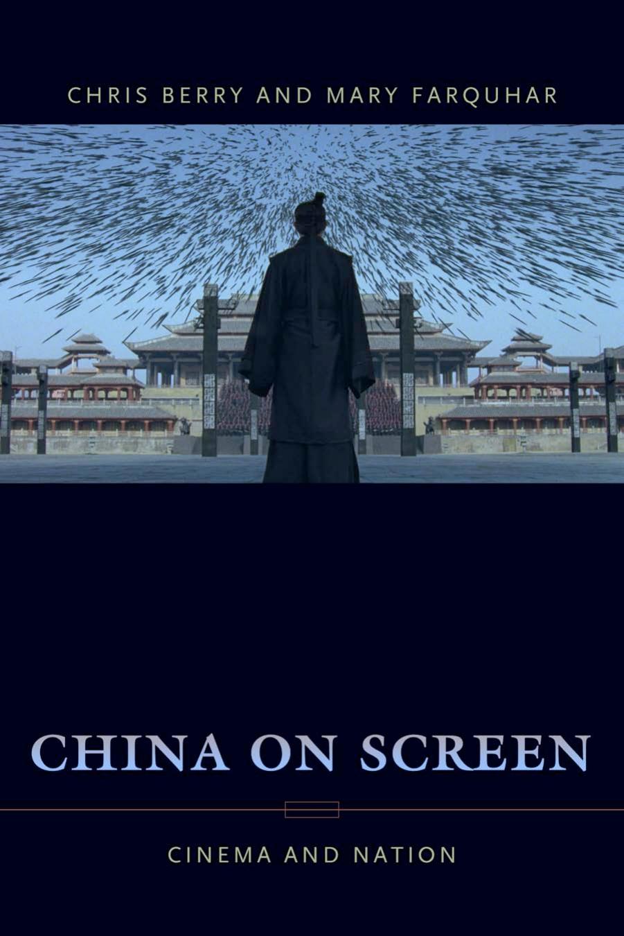 China on Screen: Cinema and Nation (Film and Culture Series) by Christopher J. Berry Mary Ann Farquhar