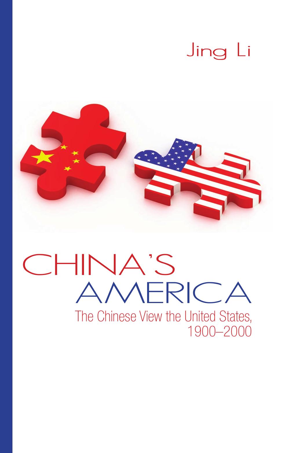 China's America: The Chinese View the United States, 1900-2000 by Jing Li