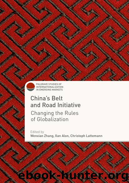 China's Belt and Road Initiative by Wenxian Zhang Ilan Alon & Christoph Lattemann