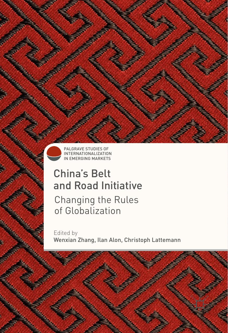 China's Belt and Road Initiative by Wenxian Zhang Ilan Alon Christoph Lattemann